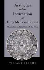 Aesthetics and the Incarnation in Early Medieval – Materiality and the Flesh of the Word