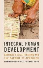 Integral Human Development – Catholic Social Teaching and the Capability Approach