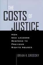 Costs of Justice – How New Leaders Respond to Previous Rights Abuses