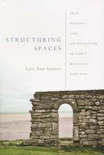 Structuring Spaces – Oral Poetics and Architecture in Early Medieval England