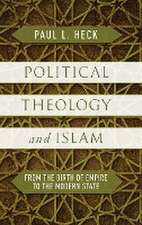 Political Theology and Islam – From the Birth of Empire to the Modern State