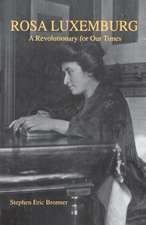 Rosa Luxemburg – A Revolutionary for Our Times