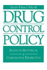 Drug Control Policy – Essays in Historical and Comparative Perspective