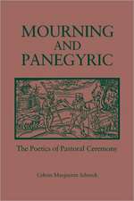 Mourning and Panegyric – The Poetics of Pastoral Ceremony