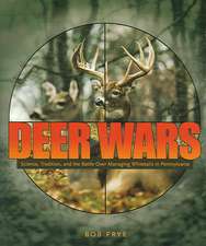 Deer Wars – Science, Tradition, and the Battle over Managing Whitetails in Pennsylvania