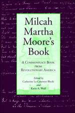 Milcah Martha Moore`s Book – A Commonplace Book from Revolutionary America