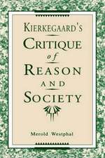 Kierkegaard`s Critique of Reason and Society