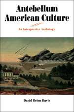 Antebellum American Culture – An Interpretive Anthology