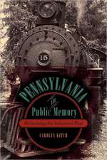 Pennsylvania in Public Memory – Reclaiming the Industrial Past