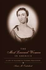 The Most Learned Woman in America – A Life of Elizabeth Graeme Fergusson