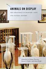 Animals on Display – The Creaturely in Museums, Zoos, and Natural History