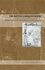 The Native Conquistador – Alva Ixtlilxochitl′s Account of the Conquest of New Spain