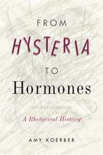 From Hysteria to Hormones – A Rhetorical History