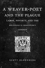 A Weaver–Poet and the Plague – Labor, Poverty, and the Household in Shakespeare′s London