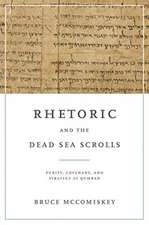 Rhetoric and the Dead Sea Scrolls – Purity, Covenant, and Strategy at Qumran