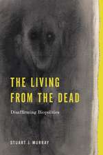 The Living from the Dead – Disaffirming Biopolitics