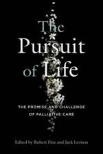 The Pursuit of Life – The Promise and Challenge of Palliative Care