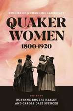 Quaker Women, 1800–1920 – Studies of a Changing Landscape