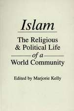 Islam: The Religious and Political Life of a World Community