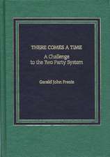 There Comes a Time: A Challenge to the Two-Party System