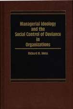 Managerial Ideology and the Social Control of Deviance in Organizations.