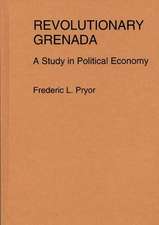 Revolutionary Grenada: A Study in Political Economy