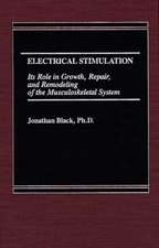 Electrical Stimulation: Its Role in Growth, Repair and Remodeling of the Musculoskeletal System