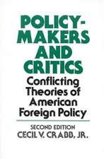 Policy Makers and Critics: Conflicting Theories of American Foreign Policy; Second Edition