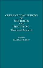 Current Conceptions of Sex Roles and Sex Typing: Theory and Research