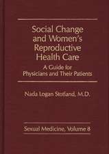 Social Change and Women's Reproductive Health Care: A Guide for Physicians and Their Patients