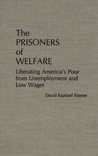 The Prisoners of Welfare