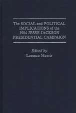 The Social and Political Implications of the 1984 Jesse Jackson Presidential Campaign