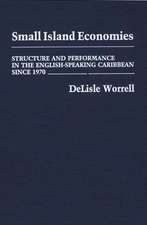 Small Island Economies: Structure and Performance in the English-Speaking Caribbean Since 1970