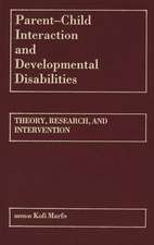 Parent-Child Interaction and Developmental Disabilities: Theory, Research, and Intervention