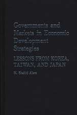 Governments and Markets in Economic Development Strategies: Lessons from Korea, Taiwan, and Japan