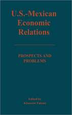 U.S.-Mexican Economic Relations: Prospects and Problems