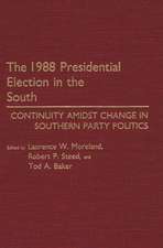 The 1988 Presidential Election in the South: Continuity Amidst Change in Southern Party Politics