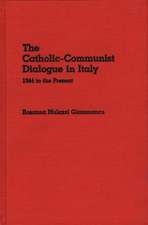 The Catholic-Communist Dialogue in Italy: 1944 to the Present