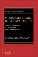 Mountain High, White Avalanche: Cocaine and Power in the Andean States and Panama