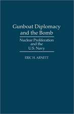 Gunboat Diplomacy and the Bomb: Nuclear Proliferation and the U.S. Navy