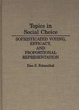 Topics in Social Choice: Sophisticated Voting, Efficacy, and Proportional Representation