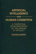 Artificial Intelligence and Human Cognition: A Theoretical Intercomparison of Two Realms of Intellect