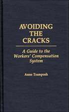 Avoiding the Cracks: A Guide to the Workers' Compensation System