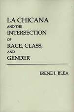 La Chicana and the Intersection of Race, Class, and Gender