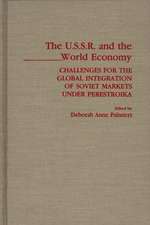 The USSR and the World Economy: Challenges for the Global Integration of Soviet Markets under Perestroika