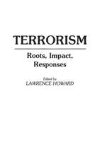 Terrorism: Roots, Impact, Responses