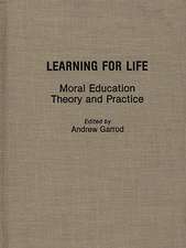 Learning for Life: Moral Education Theory and Practice