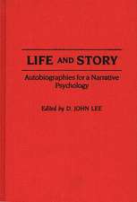 Life and Story: Autobiographies for a Narrative Psychology