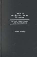 Labor in the Puerto Rican Economy: Postwar Development and Stagnation