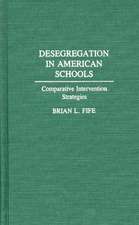 Desegregation in American Schools: Comparative Intervention Strategies